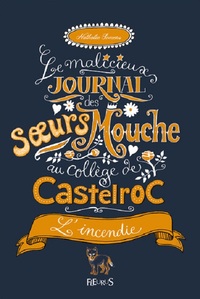 Image de La malicieux journal des soeurs Mouche au collège de Castelroc - Tome 4 - L'incendie