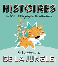 Image de Histoires à lire avec papa et maman - Les animaux de la jungle
