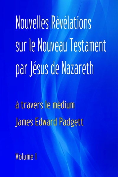 Picture of Nouvelles Révélations sur le Nouveau Testament par Jésus de Nazareth
