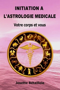 Image de INITIATION A L'ASTROLOGIE MEDICALE