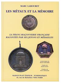 Image de LA FRANC-MACONNERIE RACONTEE PAR SES JETONS ET MEDAILLES