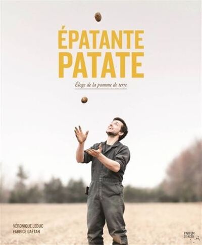 Picture of EPATANTE PATATE. ELOGE DE LA POMME DE TERRE