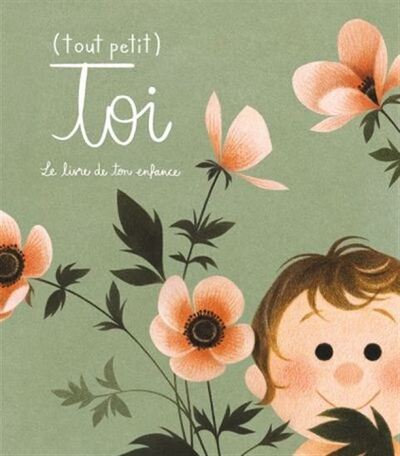 Image de TOUT (PETIT) TOI. LE LIVRE DE TON ENFANCE