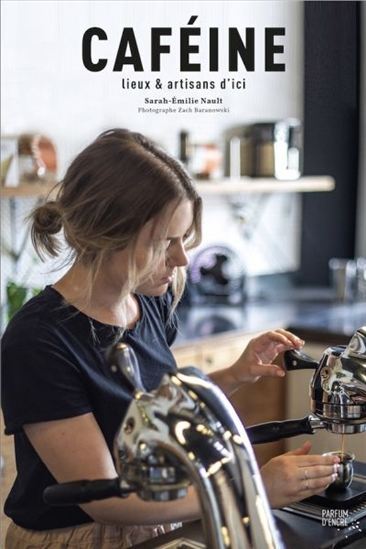 Image de CAFEINE. LIEUX ET ARTISANS D'ICI