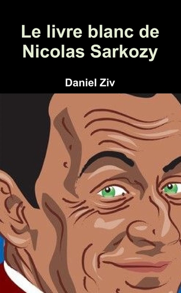 Picture of Le livre blanc de Nicolas Sarkozy