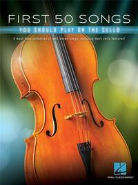 Image de FIRST 50 SONGS YOU SHOULD PLAY ON THE CELLO - VIOLONCELLE