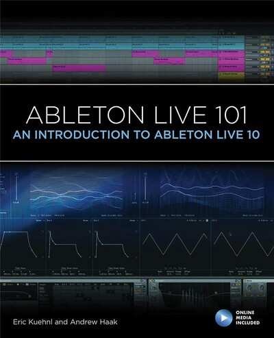 Picture of ANDREW HAAK :  ABLETON LIVE 101 - RECUEIL + ENREGISTREMENT(S) EN LIGNE (EN ANGLAIS)