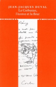 Picture of Le Corbusier, l'écorce et la fleur