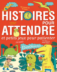Picture of HISTOIRES POUR ATTENDRE ET PETITS JEUX POUR PATIENTER - DINOSAURES