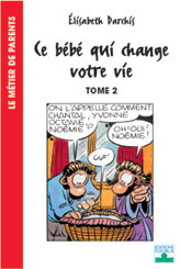 Image de CE BEBE QUI CHANGE VOTRE VIE T2 - LES PREMIERS MOIS EN FAMILLE