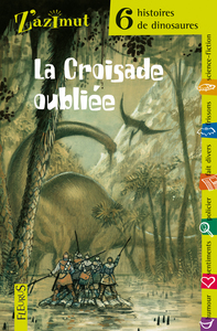Image de 6 HISTOIRES DE DINOSAURES : LA CROISADE OUBLIEE