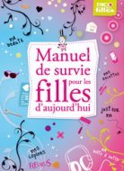 Picture of MANUEL DE SURVIE POUR LES FILLES D'AUJOURD'HUI (LE)