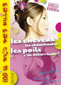 Picture of CHEVEUX (LES) LES CHOUCHOUTER, LES POILS S'EN DEBARRASSER !