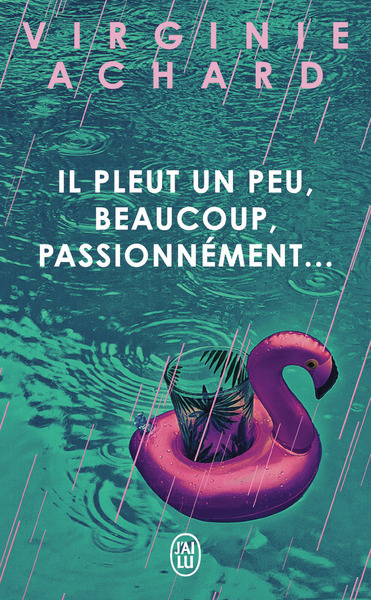 Picture of Il pleut, un peu, beaucoup, passionnément