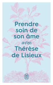 Image de Prendre soin de son âme avec Thérèse de Lisieux