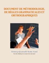 Picture of Document de méthodologie, de règles grammaticales et orthographiques