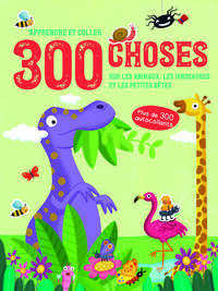 Image de 300 choses sur Les animaux, les dinosaures et les petites bêtes - Apprendre et coller