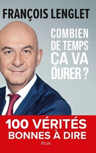 Picture of Combien de temps ça va durer ? - 100 vérités bonnes à dire