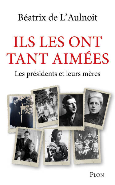 Picture of Ils les ont tant aimées - Les présidents et leurs mères