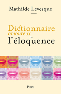 Picture of Dictionnaire amoureux de l'éloquence