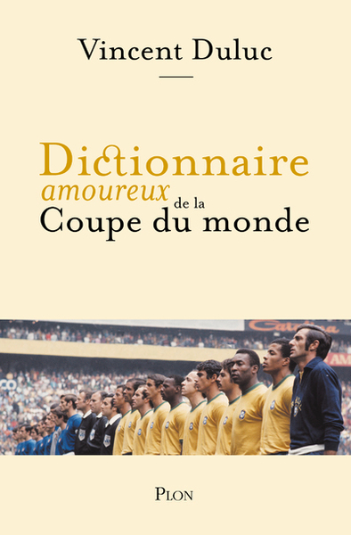 Image de Dictionnaire amoureux de la Coupe du Monde