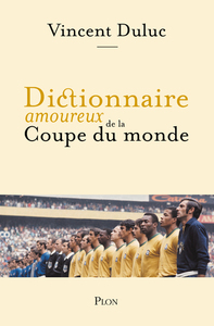 Image de Dictionnaire amoureux de la Coupe du Monde
