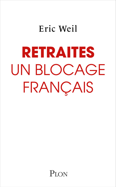 Image de Retraites : Un blocage français - Comment sortir le système de retraite de l'impasse ?
