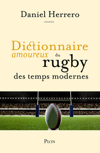 Image de Dictionnaire amoureux du rugby des temps modernes