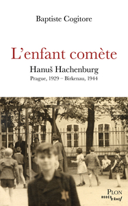 Picture of L'Enfant comète - Hanu¿ Hachenburg - Prague, 1929 - Birkenau, 1944