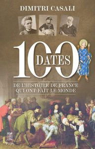 Image de 100 dates de l'Histoire de France qui ont fait le monde