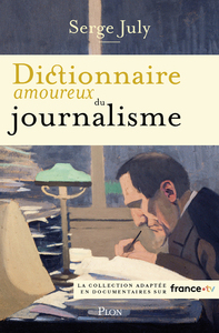Picture of Dictionnaire amoureux du journalisme