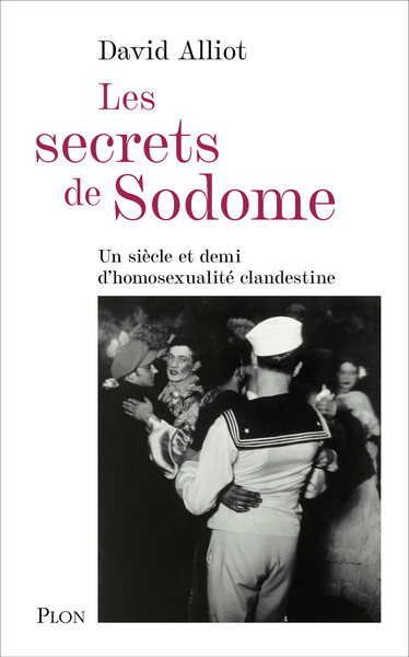 Picture of Les secrets de Sodome - Un siècle et demi d'homosexualité clandestine