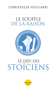 Picture of Le souffle de la raison. Le défi des Stoïciens