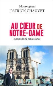 Image de Au coeur de Notre-Dame - Journal d'une renaissance