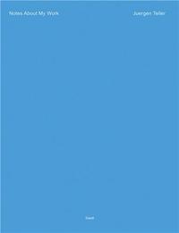 Picture of Juergen Teller Notes About My Work /anglais