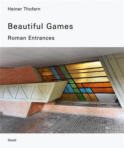 Picture of Heiner Thofern Beautiful Games Roman Entrances /anglais
