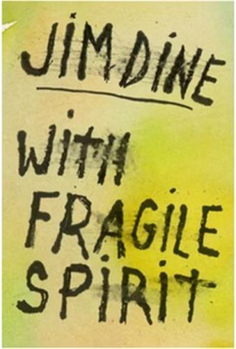 Image de Jim Dine With Fragile Spirit /anglais