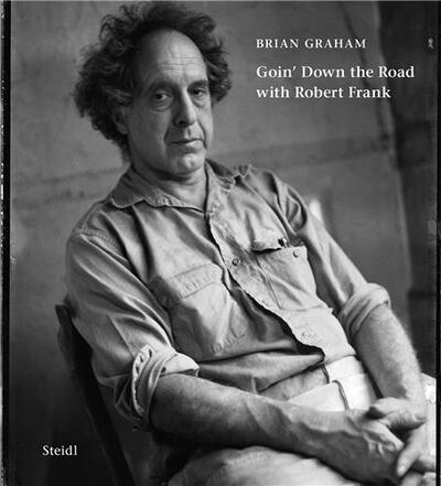 Picture of Brian Graham Goin' Down The Road With Robert Frank /anglais