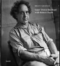 Picture of Brian Graham Goin' Down The Road With Robert Frank /anglais