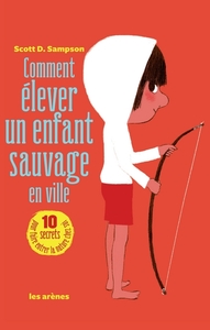 Picture of Comment élever un enfant sauvage en ville