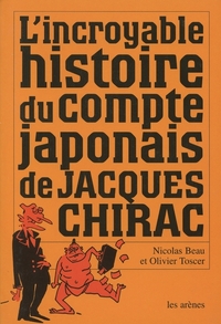 Image de L'incroyable histoire du compte japonais de Jacques Chirac