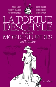 Picture of La Tortue d'Eschyle et autres morts stupides de l'Histoire