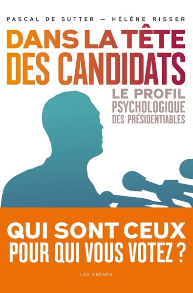 Image de Dans la tête des candidats - Le profil psycholgique des présidentiables