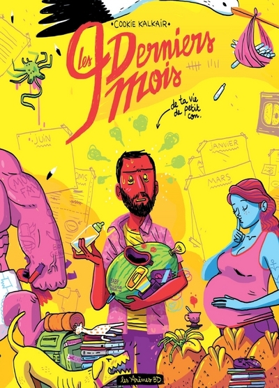 Image de Les 9 derniers mois de ta vie de petit con