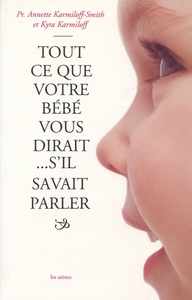 Image de Tout ce que votre bébé vous dirait... s'il savait parler