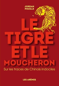 Image de Le Tigre et le moucheron - Sur la trace de Chinois indociles