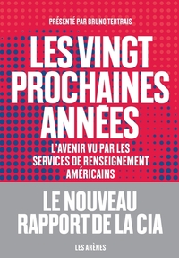 Image de Les Vingt prochaines années - L'avenir vu par les services de renseignement américains