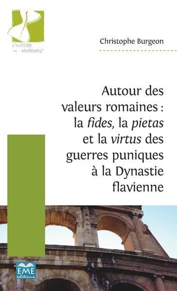Picture of Autour des valeurs romaines : la fides, la pietas et la virtus des guerres puniques à la Dynastie flavienne