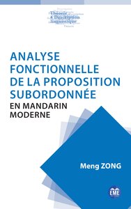 Picture of Analyse fonctionnelle de la proposition subordonnée en mandarin moderne