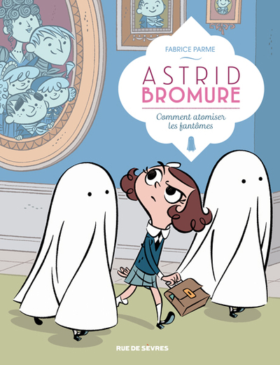 Picture of Astrid Bromure T2 : Comment atomiser les fantômes